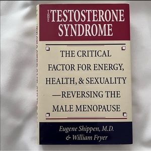 Testosterone: For Energy, Health, & Sexuality Reversing The Male Menopause